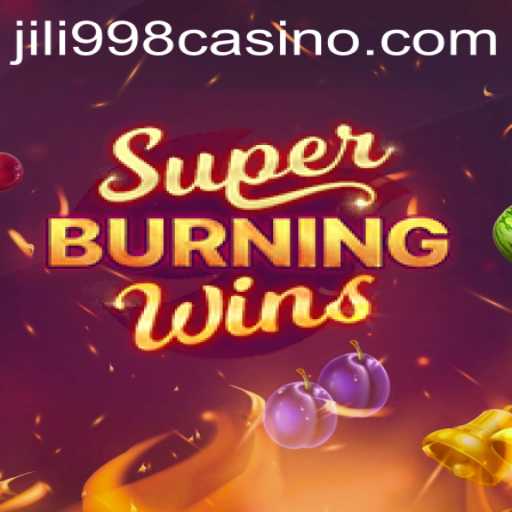 SuperBurningWins: A Thrilling Casino Experience by JILI998.COM